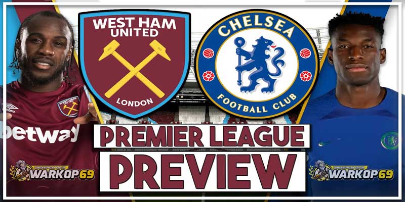 Warkop69 Prediksi Pertandingan Chelsea vs West Ham United