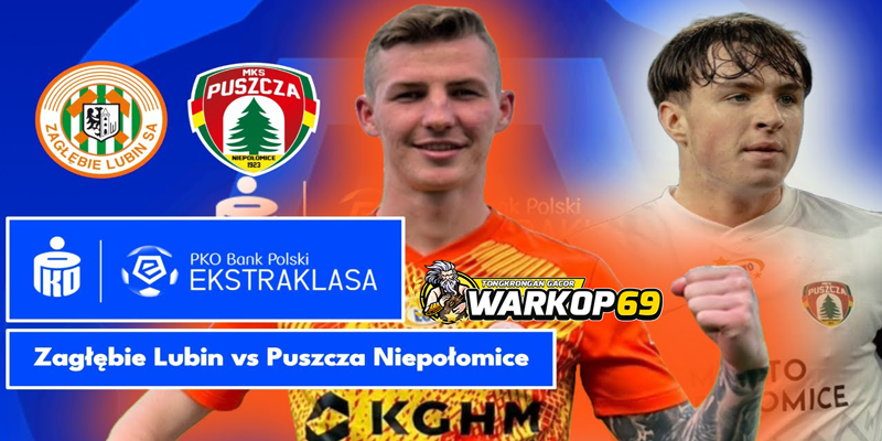 Warkop69 Taruhan Prediksi Bola Online Puszcza Niepolomice vs Zaglebie Lubin