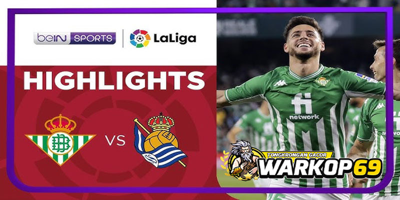 Warkop69 Taruhan Sepak Bola Online Real Betis vs Real Sociedad